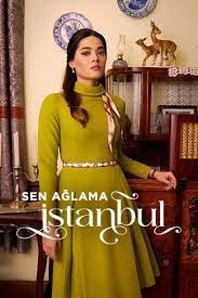 دانلود سریالSen Aglama Istanbul گریه نکن استانبول (نسخه ترکی شهرزاد)